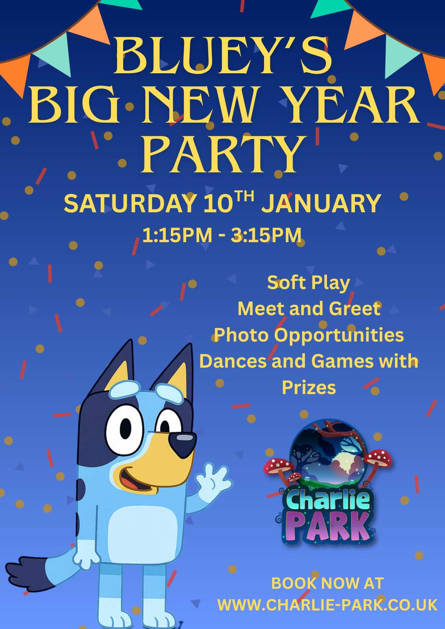 Bluey’s Big New Year Party poster showing a Bluey character on a blue confetti background. Event details read Saturday 10th January, 1.15pm to 3.15pm, with soft play, meet and greet, photo opportunities, dances and games with prizes.