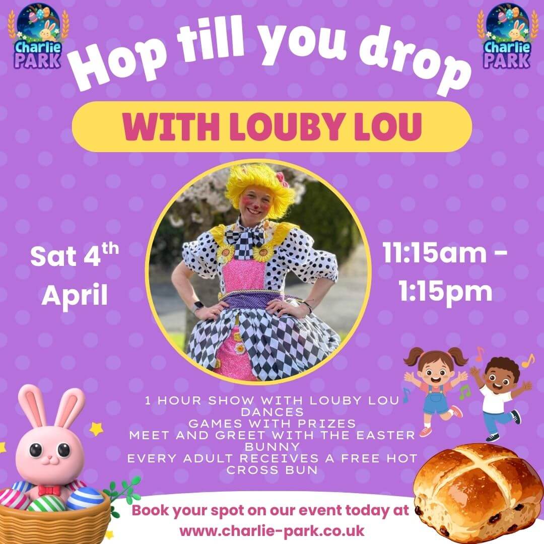 Purple Charlie Park event poster titled “Hop till you drop with Louby Lou” featuring a performer in a bright yellow wig and colourful dress, plus details for Saturday 4th April, 11.15am to 1.15pm, with an Easter Bunny meet and greet, games with prizes, and a free hot cross bun for every adult.