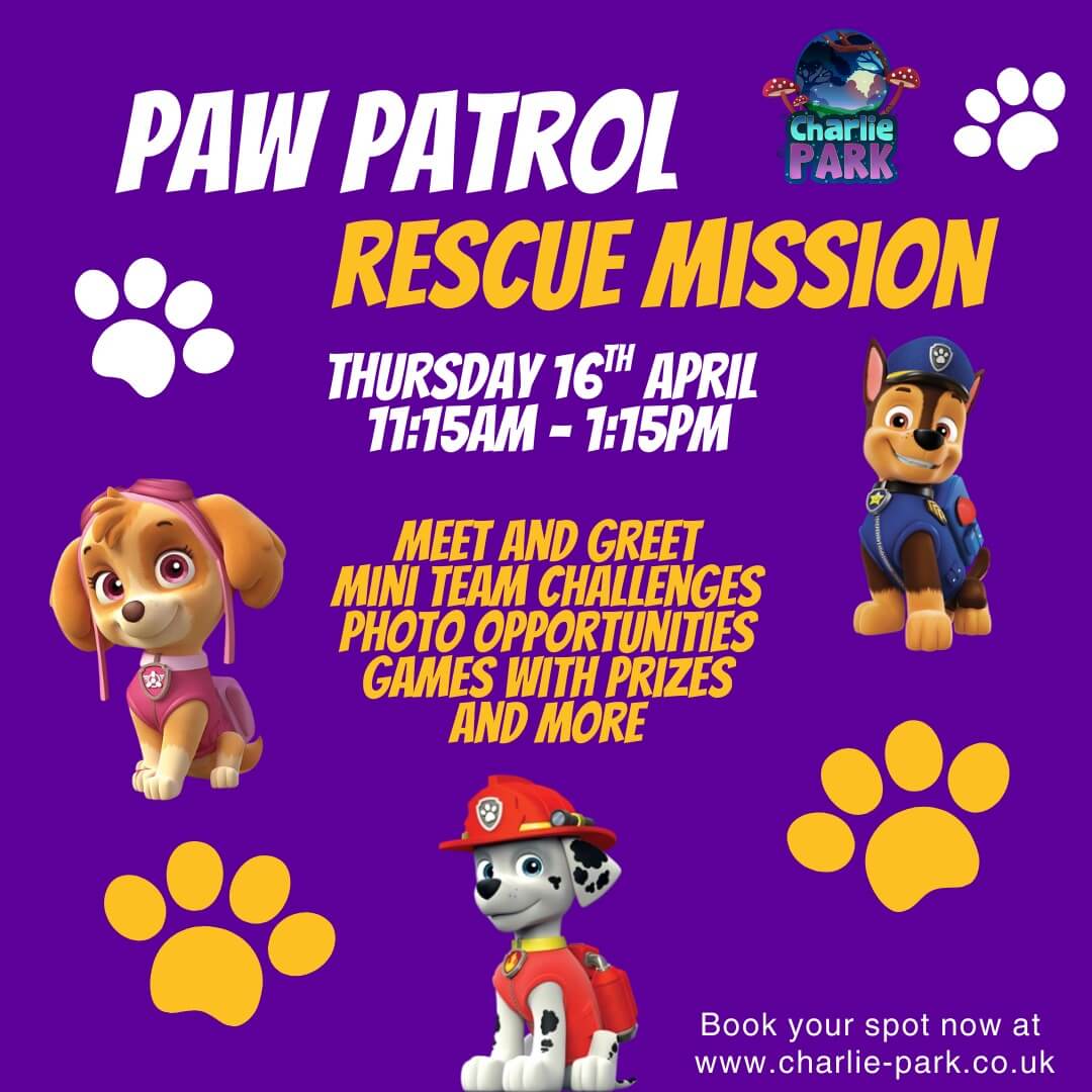 Purple event poster for “Paw Patrol Rescue Mission” at Charlie Park. Text shows Thursday 16th April, 11:15am to 1:15pm. Listed activities include meet and greet, mini team challenges, photo opportunities, games with prizes and more. Paw print graphics appear around images of Paw Patrol characters, with booking details shown as charlie-park.co.uk.