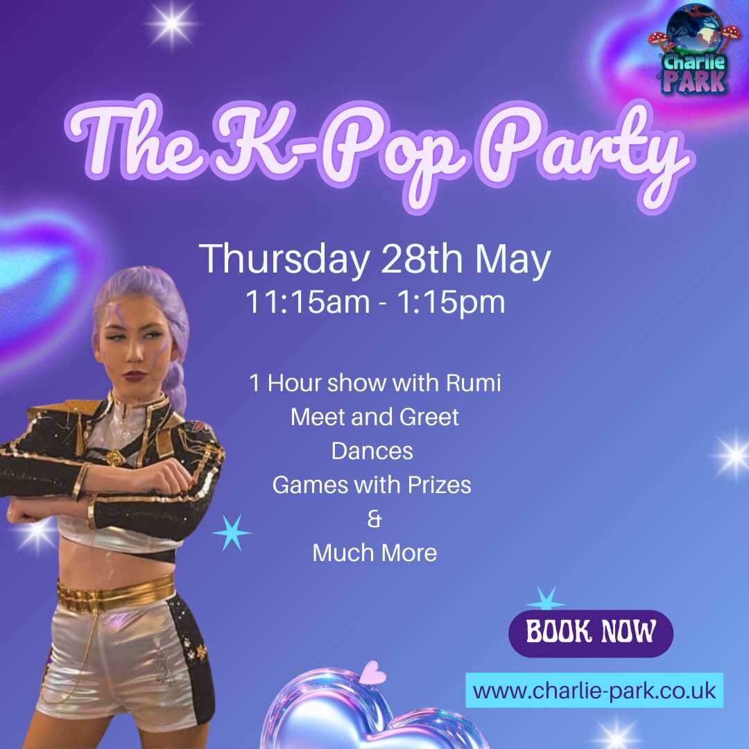 Purple event poster for “The K Pop Party” at Charlie Park. Details show Thursday 28th May, 11:15am to 1:15pm. Text lists a one hour show with Rumi, meet and greet, dances, games with prizes and more. The design includes sparkles, heart graphics, a performer in a black and gold outfit, and a “Book Now” prompt with charlie-park.co.uk.
