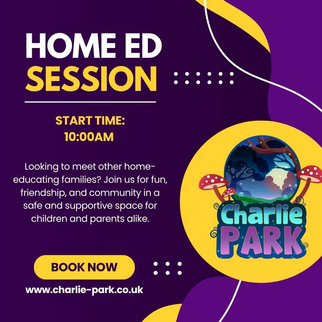 Promotional graphic for Charlie Park's Home Ed Session featuring a purple and yellow design. The poster advertises a session starting at 10:00am for home educating families, offering friendship, community, and a safe, supportive space for children and parents. The Charlie Park logo and booking information are displayed on the graphic.