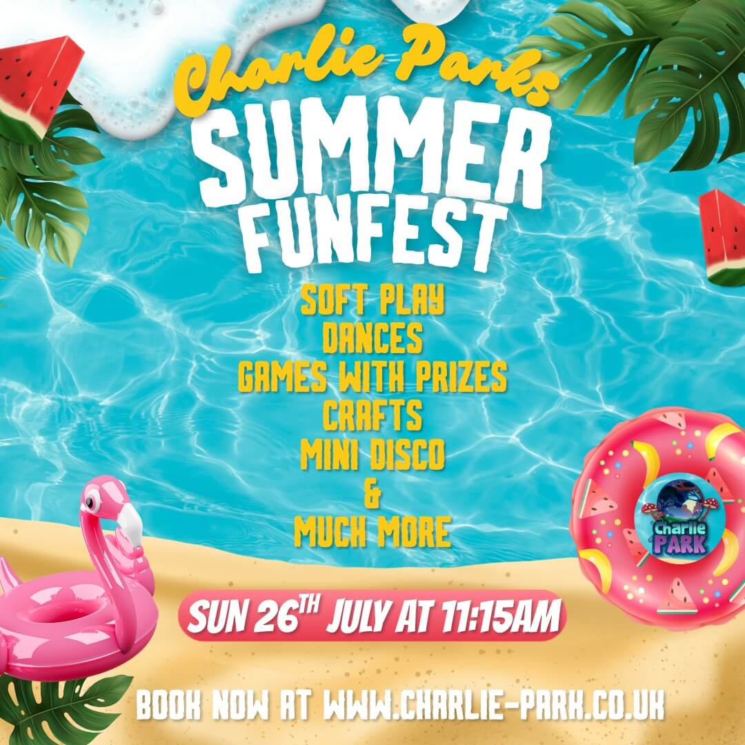 Promotional poster for Charlie Park’s Summer Funfest featuring a tropical beach and swimming pool theme with palm leaves, watermelon slices, a flamingo float, and an inflatable ring. The event takes place on Sunday 26th July at 11:15am and includes soft play, dances, games with prizes, crafts, a mini disco, and more. Booking information is displayed at www.charlie-park.co.uk.