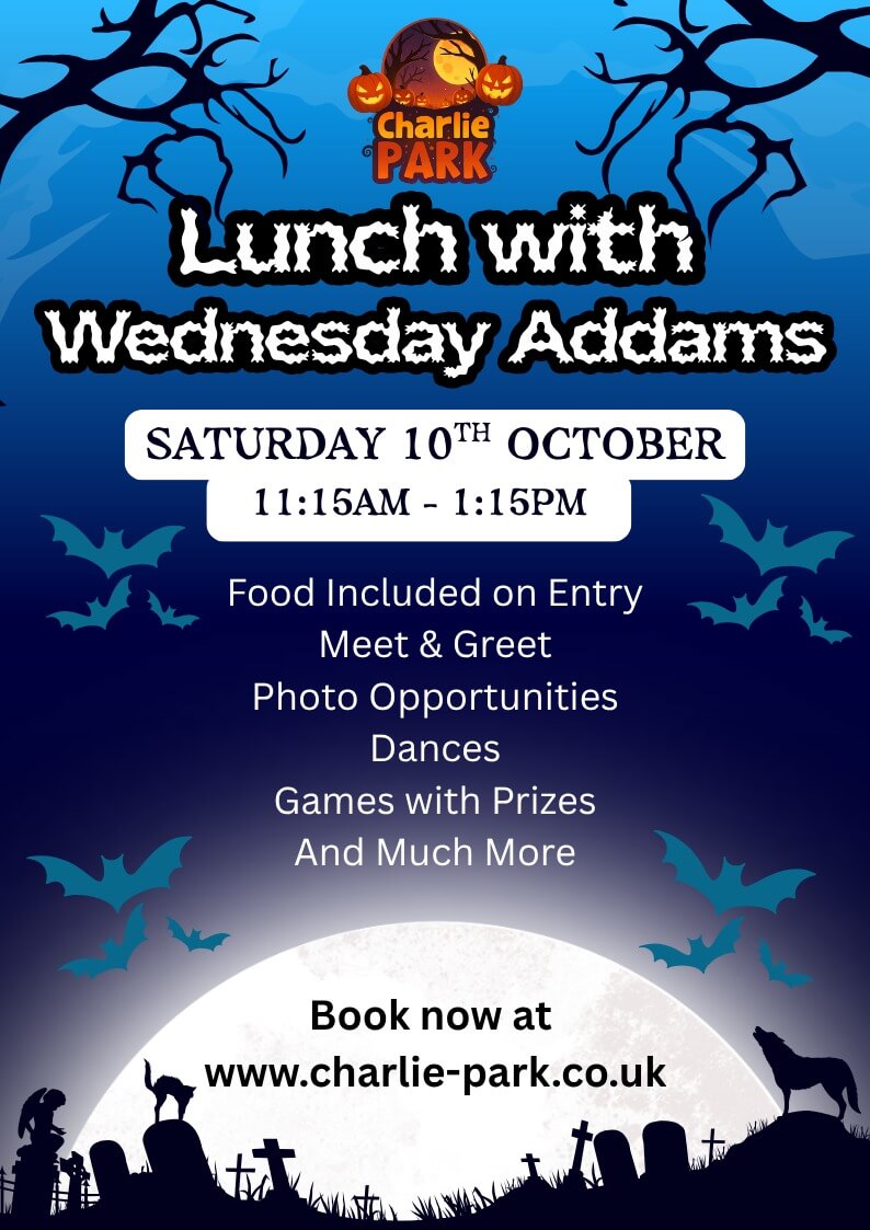 Lunch with Wednesday Addams at Charlie Park on 10th October, with food, meet and greet, photo opportunities, dancing and games with prizes.